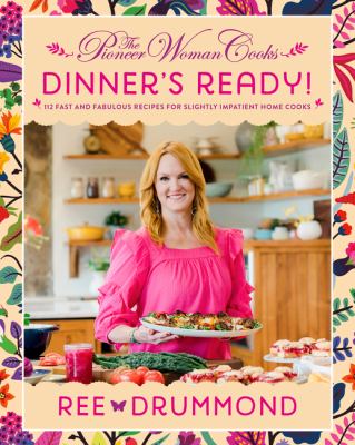 The Pioneer Woman Cooks: Dinner's Ready by Ree Drummond